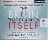 The Brain that Changes Itself written by Norman Doidge MD performed by Jim Bond on CD (Unabridged)